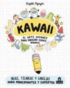 Angela Nguyen - Kawaii. El Arte Japones de Para Dibujar Cosas Monas