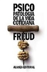 Sigmund Freud - Psicopatología de la vida cotidiana