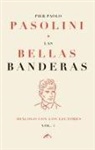 Salvador Cobo, Pier Paolo Pasolini, Miguel Sánchez Lindo - Las bellas banderas : diálogo con los lectores I