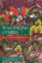 Abbas Amanat, Farzin Vejdani, A Amanat, A. Amanat, Vejdani, F. Vejdani - Iran Facing Others