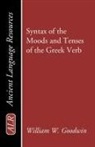 William Watson Goodwin, K C Hanson, K. C. Hanson - Syntax of the Moods and Tenses of the Greek Verb