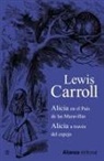 Lewis Carroll, John Tenniel - Alicia en el País de las Maravillas ; Alicia a través del espejo