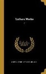 Martin Luther, Otto Von Gerlach - Luthers Werke: 7