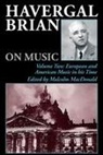 Havergal Brian - Havergal Brian on Music