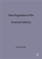 D Chorafas, D. Chorafas, Dimitris N. Chorafas - New Regulation of the Financial Industry