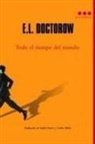 E L Doctorow, E. L. Doctorow - Todo el Tiempo del Mundo