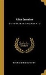 Richard Doddridge Blackmore - Alice Lorraine: A Tale Of The South Downs, Volumes 1-2