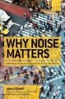 Arline Bronzaft, Bronzaft Arline, Francis Mcmanus, McManus Francis, Nigel Rodgers, John Stewart... - Why Noise Matters