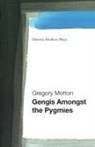 Gregory Motton - Gengis Among the Pygmies