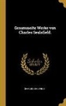 Charles Sealsfield - Gesammelte Werke von Charles Sealsfield