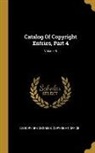 Library of Congress Copyright Office - Catalog Of Copyright Entries, Part 4; Volume 6