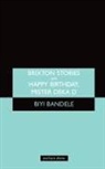 Biyi Bandele, Bandele Biyi - 'Brixton Stories' and 'Happy Birthday, Mister Deka D'