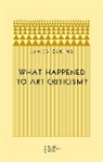 James Elkins - What Happened to Art Criticism