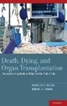 Miller, Franklin G. Miller, RObert D. Truog - Death, Dying, and Organ Transplantation