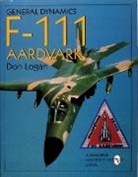 Don Logan - General Dynamics of the F-111 Aardvark