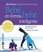 Glenn Doman - Bebe En Forma, Bebe Inteligente