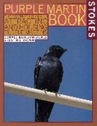 Justin L Brown, Justin L. Brown, Lillian, Donald Stokes, Lillian Q Stokes, Lillian Q. Stokes - The Stokes Purple Martin Book