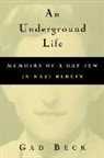 Gad Beck, Gad Heibert Beck, Frank Heibert - Underground Life