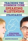 Kristen Swanson, Swanson Kristen - Teaching the Common Core Speaking and Listening Standards