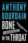 Anthony Bourdain - Bone in the Throat