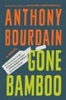 Anthony Bourdain - Gone Bamboo