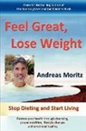 Andreas Moritz - Feel Great, Lose Weight