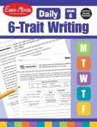 Evan-Moor Corporation - Daily 6-Trait Writing, Grade 6 Teacher Edition