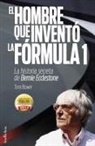 Tom Bower - Hombre Que Invento La Formula 1, El