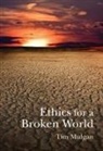 Tim Mulgan - Ethics for a Broken World