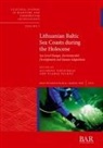 Vladas ¿Ulkus, Algirdas Girininkas, Vladas Zulkus - Lithuanian Baltic Sea Coasts during the Holocene