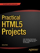 Adrian West, Adrian W West, Adrian W. West - Practical HTML5 Projects