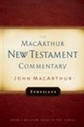 John Macarthur - Ephesians MacArthur New Testament Commentary