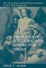 Leslie C Allen, Leslie C. Allen - The Books of Joel, Obadiah, Jonah, and Micah