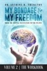 Antoine D Thurston - My Bondage and My Freedom