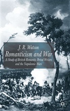 J Watson, J. Watson, J. R. Watson - Romanticism and War