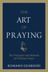 Fr Romano Guardini, Romano Guardini - The Art of Praying