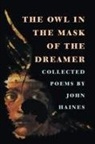 John Haines - Owl in the Mask of the Dreamer