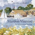 Ray G. Ellis, Ralph Graves - Martha's Vineyard: An Affectionate Memoir