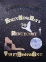 Violet Braham Lisle - Forty-Nine Days to Pentecost