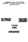 Denis Johnson - Already Dead: A California Gothic