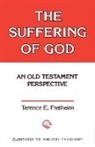 Walter Brueggemann, Terence E Fretheim, Terence E. Fretheim - The Suffering of God