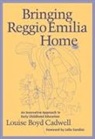 Louise Boyd Cadwell, Leslie R Williams, Leslie R. Williams - Bringing Reggio Emilia Home