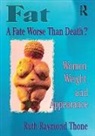 Ellen Cole, Cole Ellen, Esther D Rothblum, Esther D. Rothblum, Ruth R Thone, Ruth R. Thone - Fat - A Fate Worse Than Death?