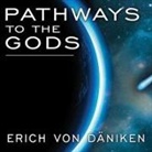 Erich Von Däniken, Kent Cassella - Pathways to the Gods: The Stones of Kiribati (Audio book)