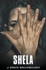 J Drew Brumbaugh, J. Drew Brumbaugh - Shela