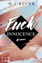 M J River, M. J. River - Fuck Innocence (Fuck-Perfection-Reihe 3)