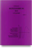 Steffen Timmann - Repetitorium der Analysis, Teil 1