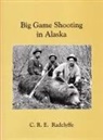 C. R. E. Radclyffe - Big Game Shooting in Alaska