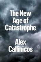 Callinicos, a Callinicos, Alex Callinicos, Callinicos Alex - New Age of Catastrophe