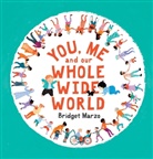 Bridget Marzo, Marzo Bridget, Bridget Marzo, Marzo Bridget - You, Me and Our Whole Wide World